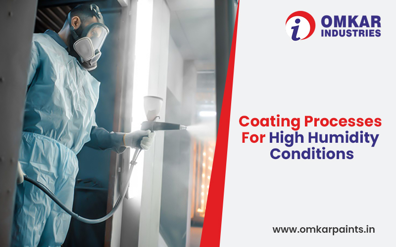 Coating Processes for High Humidity Conditions